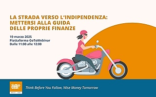 Webinar “La strada verso l’indipendenza: mettersi alla guida delle proprie finanze”